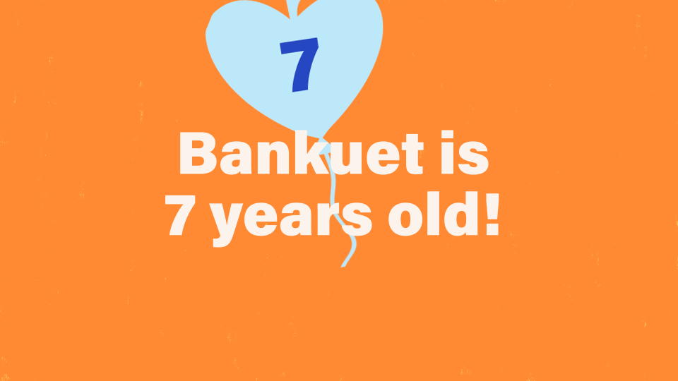 Bankuet is 7: The Numbers Behind a Year of Giving